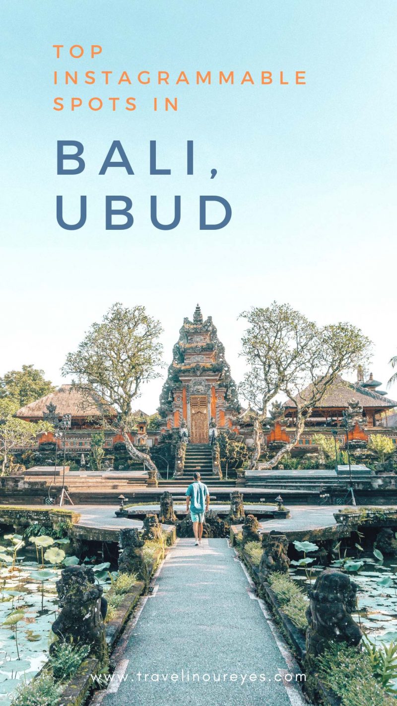 Top Instagrammable Places in Ubud, Bali - Travel In Our Eyes