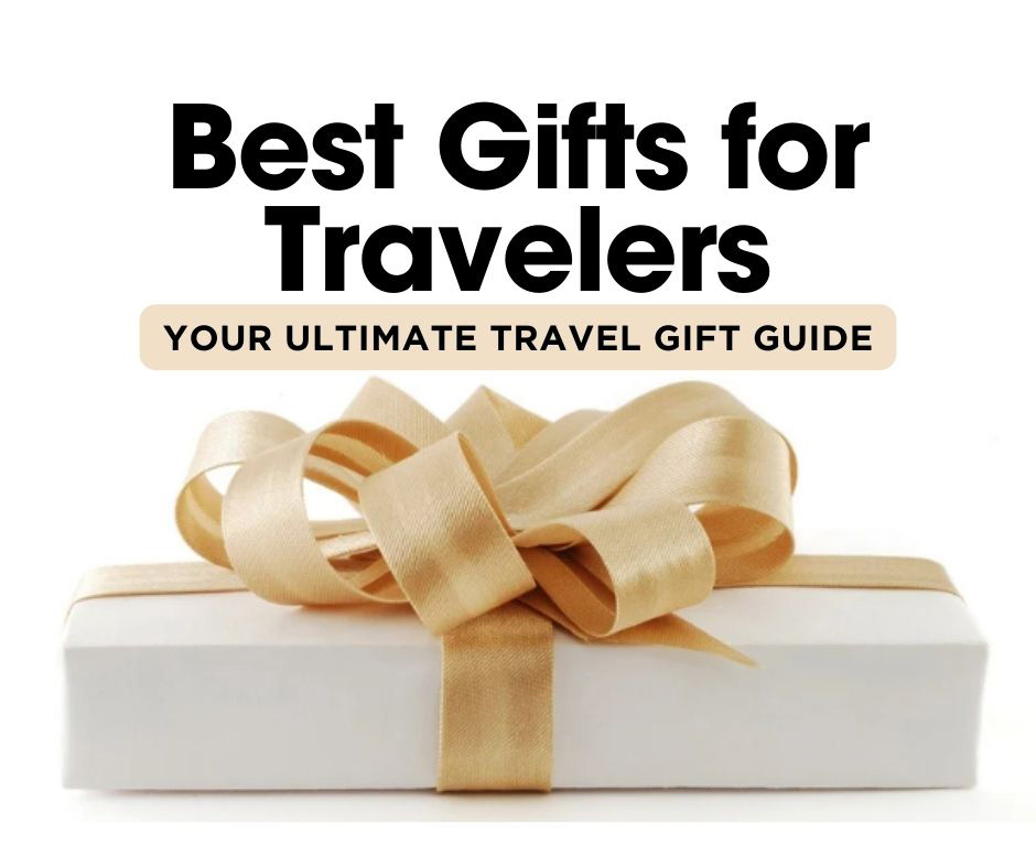 The 20 Best Gifts for Travelers – By Travelers